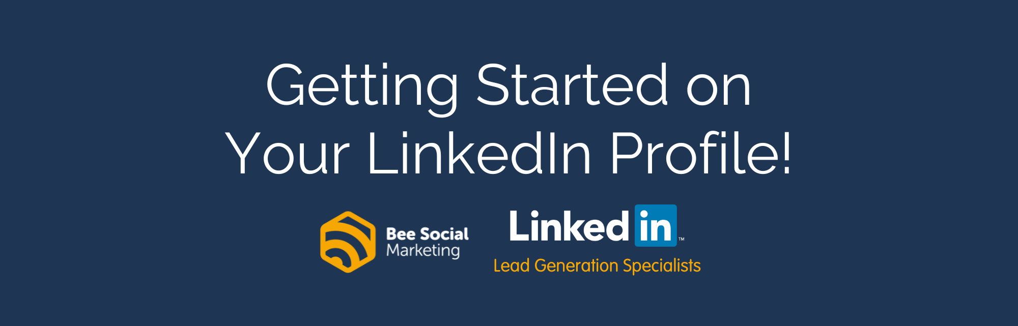 Getting-Started-On-Your-LinkedIn-Profile Getting Started on your LinkedIn Profile